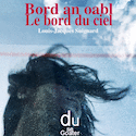 Bord an oabl-Le bord du ciel [édition bilingue]
